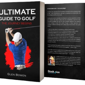 Ultimate Guide To Golf - The Journey Begins