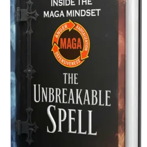 The Unbreakable Spell - Inside The MAGA Minset